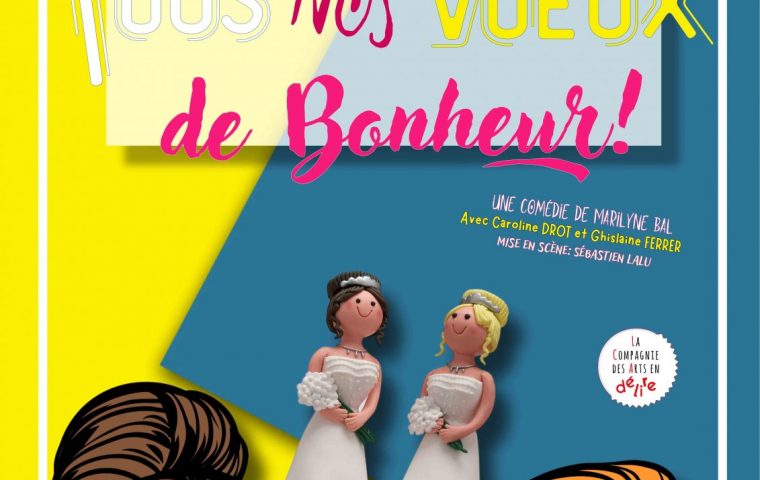 Théâtre : Tous nos vœux de bonheur !_Joyeuse